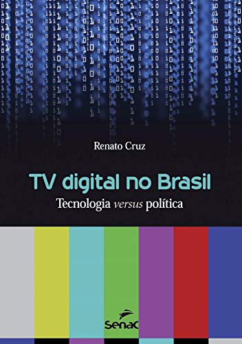 Capa do livro: TV digital no Brasil: tecnologia versus política - Ler Online pdf