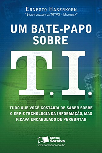 Capa do livro: UM BATE-PAPO SOBRE T.I. - Ler Online pdf
