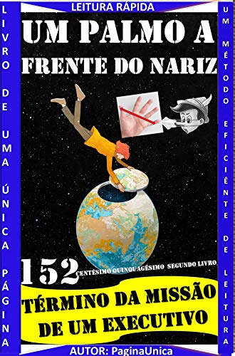 Livro PDF UM PALMO A FRENTE DO NARIZ: TÉRMINO DA MISSÃO DE UM EXECUTIVO