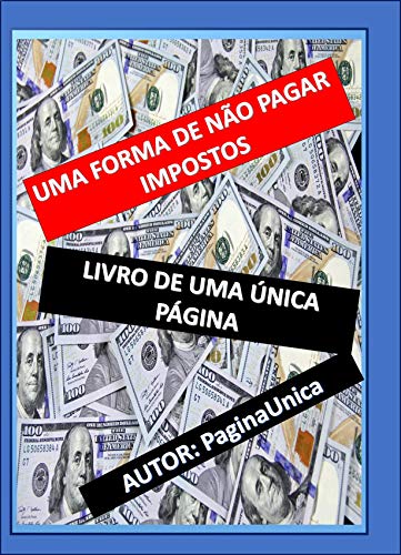 Capa do livro: UMA FORMA DE PAGAR MENOS IMPOSTOS: Gaste menos com um serviço e receba mais - Ler Online pdf