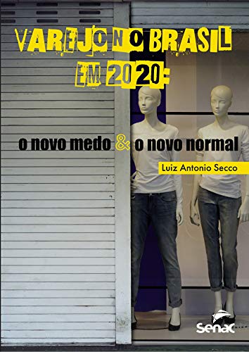Capa do livro: Varejo no Brasil em 2020: o novo medo e o novo normal - Ler Online pdf