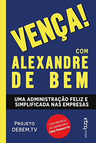 Livro PDF Vença! com Alexandre de Bem: Uma administração feliz e simplificada nas empresas