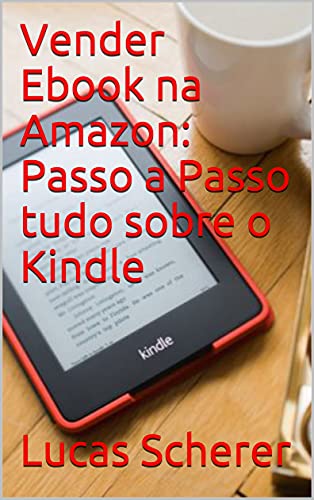 Capa do livro: Vender Ebook na Amazon: Passo a Passo tudo sobre o Kindle - Ler Online pdf