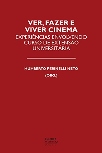Livro PDF Ver, fazer e viver cinema: Experiências envolvendo curso de extensão universitária