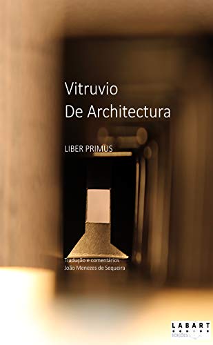 Livro PDF: Vitruvio De Architectura: Volume 1 (LabART Edições)