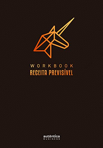 Capa do livro: Workbook Receita Previsível: Um guia passo a passo para implementar a metodologia de Receita Previsível na sua empresa - Ler Online pdf