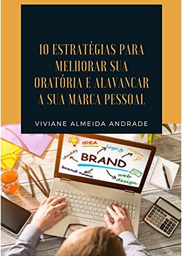 Capa do livro: 10 estratégias para melhorar sua oratória e alavancar a sua marca pessoal - Ler Online pdf