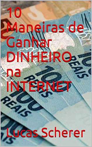 Capa do livro: 10 Maneiras de Ganhar DINHEIRO na INTERNET - Ler Online pdf
