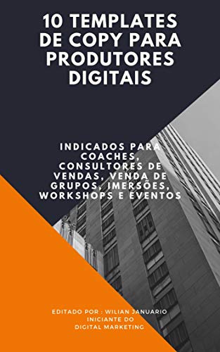 Capa do livro: 10 Templates de Copy Para Produtores Digitais: Indicados também para Coaches, Consultores, Venda de Grupos, Imersões, Workshops e Eventos. - Ler Online pdf