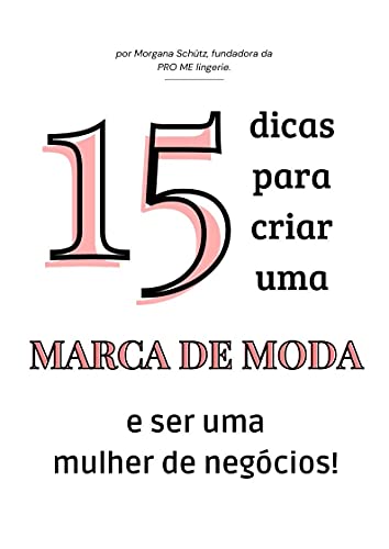 Livro PDF 15 DICAS PARA CRIAR UMA MARCA DE MODA E SER UMA MULHER DE NEGÓCIOS