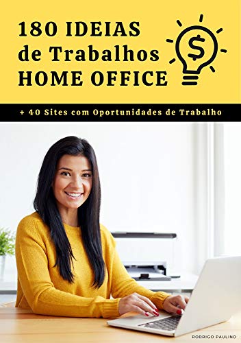 Livro PDF: 180 Ideias de Trabalhos Home Office: Ideias de negócios para você que quer trabalhar em casa (ou a partir dela).