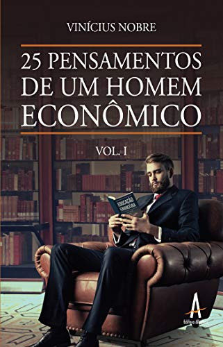 Livro PDF 25 pensamentos de um homem econômico, v.1. – 1.ed. – 2020