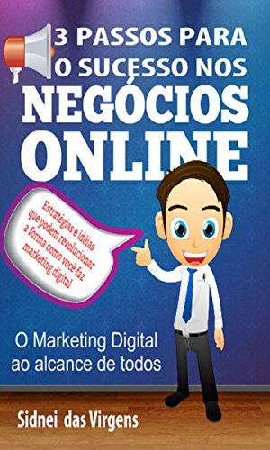 Capa do livro: 3 Passos para o sucesso nos negócios online - Ler Online pdf