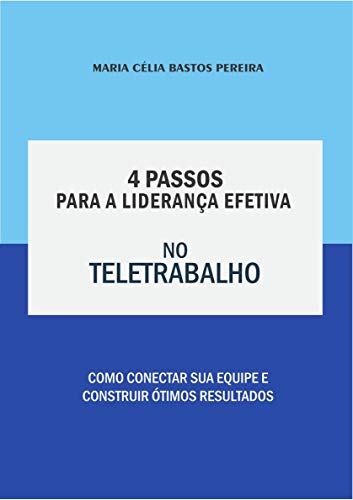 Livro PDF: 4 PASSOS PARA A LIDERANÇA EFETIVA NO TELETRABALHO