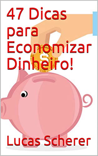 Livro PDF: 47 Dicas para Economizar Dinheiro!