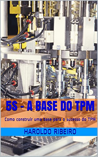 Livro PDF 5S – A base do TPM: Como construir uma base para o sucesso do TPM (TPM Colletion Livro 2)