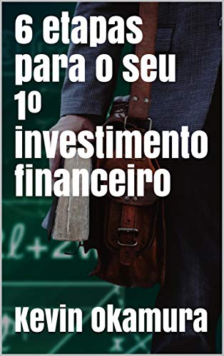 Capa do livro: 6 etapas para o seu 1º investimento financeiro - Ler Online pdf