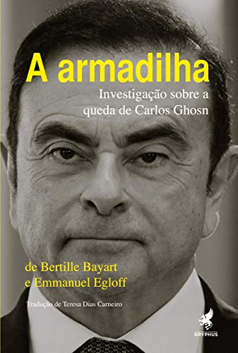 Capa do livro: A armadilha: Investigação sobre a queda de Carlos Ghosn - Ler Online pdf