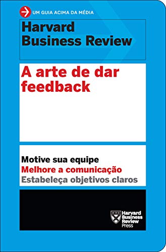 Capa do livro: A arte de dar feedback (Um guia acima da média – HBR) - Ler Online pdf