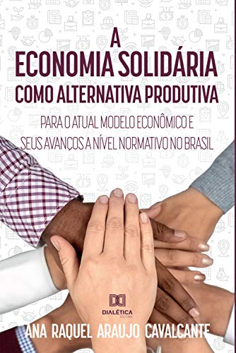 Capa do livro: A economia solidária como alternativa produtiva para o atual modelo econômico - Ler Online pdf