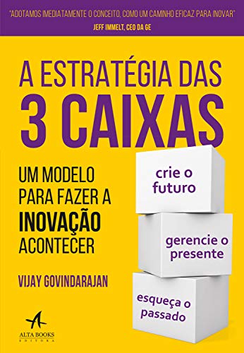 Capa do livro: A Estratégia das 3 Caixas: Um modelo para fazer a inovação acontecer - Ler Online pdf