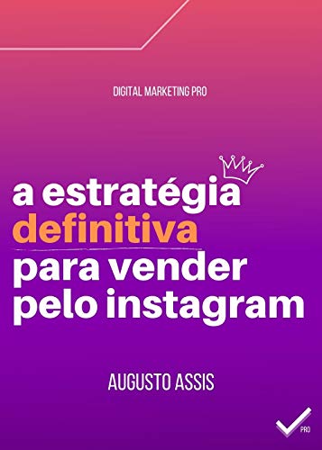 Capa do livro: A Estratégia Definitiva para Vender Pelo Instagram - Ler Online pdf
