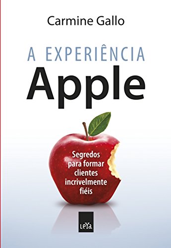Capa do livro: A experiência Apple: Segredos para formar clientes incrivelmente fiéis - Ler Online pdf