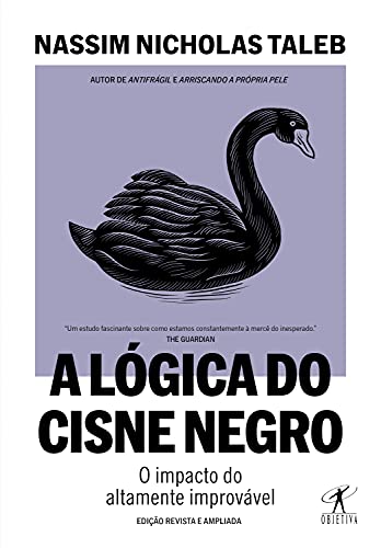 Livro PDF A lógica do Cisne Negro (Edição revista e ampliada): O impacto do altamente improvável