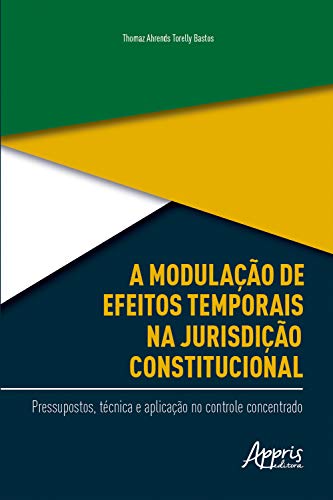 Capa do livro: A Modulação de Efeitos Temporais na Jurisdição Constitucional:: Pressupostos, Técnica e Aplicação no Controle Concentrado - Ler Online pdf