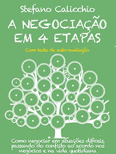 Livro PDF: A NEGOCIAÇÃO EM 4 ETAPAS. Como negociar em situações difíceis, passando do conflito ao acordo nos negócios e na vida quotidiana.