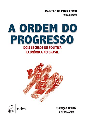 Livro PDF: A Ordem do Progresso: Dois Séculos de Política Econômica no Brasil
