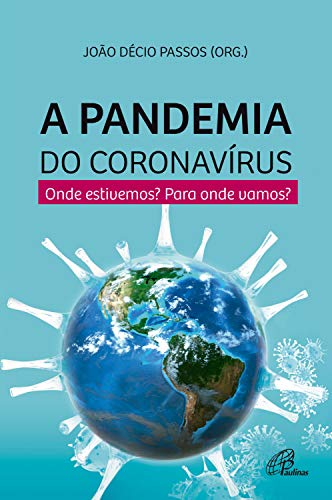 Capa do livro: A pandemia do coronavírus: Onde estamos? Para onde vamos? - Ler Online pdf