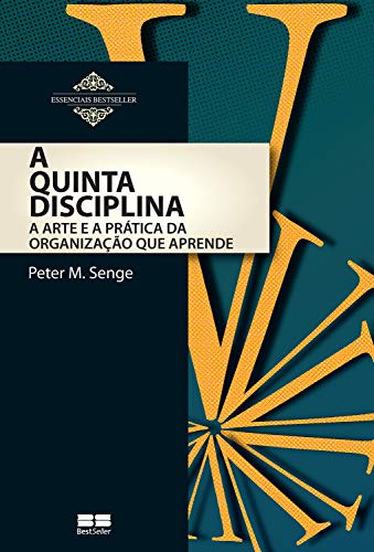 Livro PDF A quinta disciplina: A arte e Prática da organização que aprende