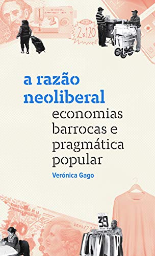 Capa do livro: A razão neoliberal: Economias barrocas e pragmática popular - Ler Online pdf