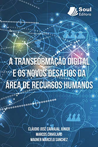 Livro PDF A TRANSFORMAÇÃO DIGITAL E OS NOVOS DESAFIOS DA ÁREA DE RECURSOS HUMANOS