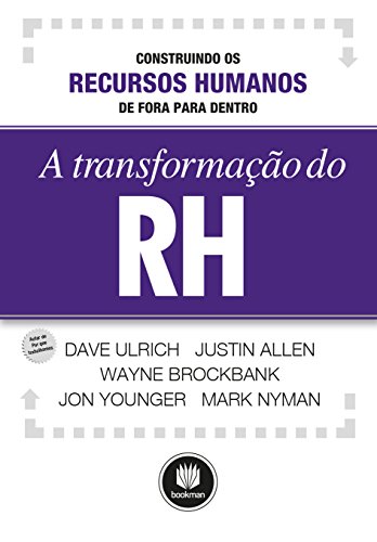 Capa do livro: A Transformação do RH: Construindo os Recursos Humanos de Fora para Dentro - Ler Online pdf