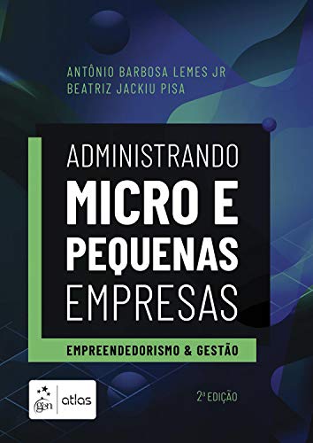 Capa do livro: Administrando Micro e Pequenas Empresas – Empreendedorismo e Gestão - Ler Online pdf