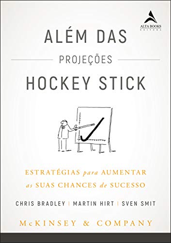 Capa do livro: Além das Projeções Hockey Stick: Estratégias para aumentar as suas chances de sucesso - Ler Online pdf