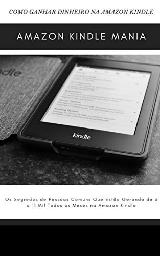 Livro PDF Amazon Kindle: O segredos de pessoas comuns que estão gerando de 3 a 11 mil todos os meses na Amazon Kindle