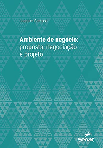Livro PDF Ambiente de negócio: proposta, negociação e projeto (Série Universitária)