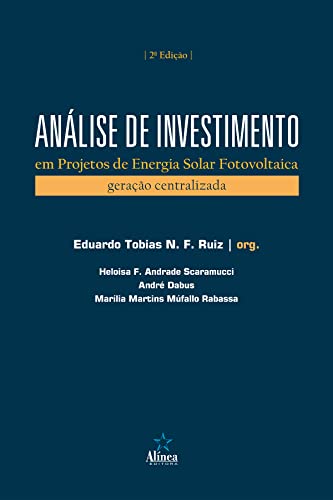 Capa do livro: Análise de investimento em projetos de energia solar fotovoltaica: Geração centralizada - Ler Online pdf