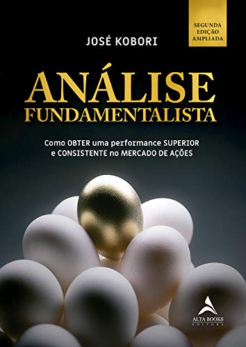 Livro PDF: Análise Fundamentalista: Como OBTER uma performance SUPERIOR e CONSISTENTE no MERCADO DE AÇÕES