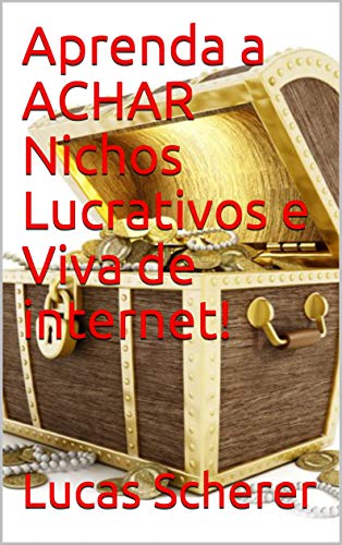 Livro PDF Aprenda a ACHAR Nichos Lucrativos e Viva de internet!