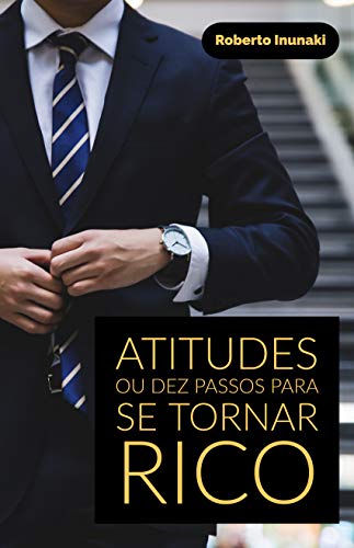Capa do livro: Atitudes ou Dez Passos Para Se Tornar Rico - Ler Online pdf