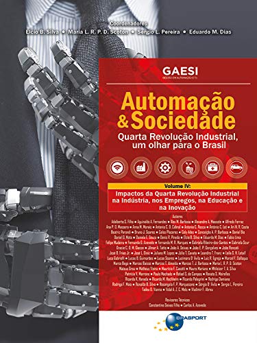 Livro PDF Automação & Sociedade Volume 4: Impactos da Quarta Revolução Industrial na Indústria, nos Empregos, na Educação e na Inovação