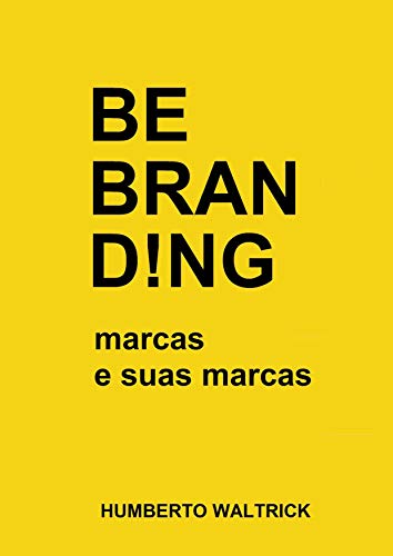 Capa do livro: Be Branding: marcas e suas marcas (3) - Ler Online pdf