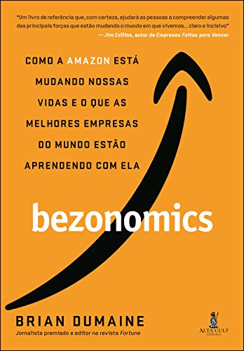 Livro PDF: Bezonomics: COMO A AMAZON ESTÁ MUDANDO NOSSAS VIDAS E O QUE AS MELHORES EMPRESAS DO MUNDO ESTÃO APRENDENDO COM ELA