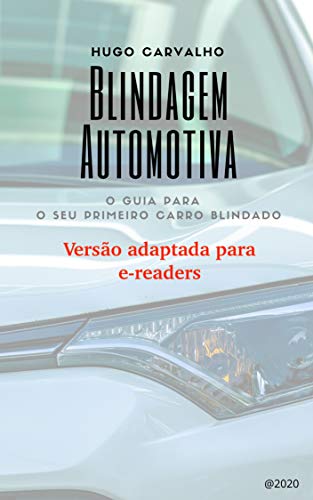 Capa do livro: Blindagem Automotiva (versão adaptada para e-readers): O guia para o seu primeiro carro blindado - Ler Online pdf