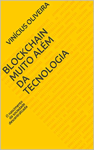 Livro PDF: Blockchain muito além da tecnologia: O nascimento da sociedade descentralizada