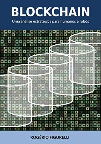 Livro PDF BLOCKCHAIN: Uma análise estratégica para humanos e robôs
